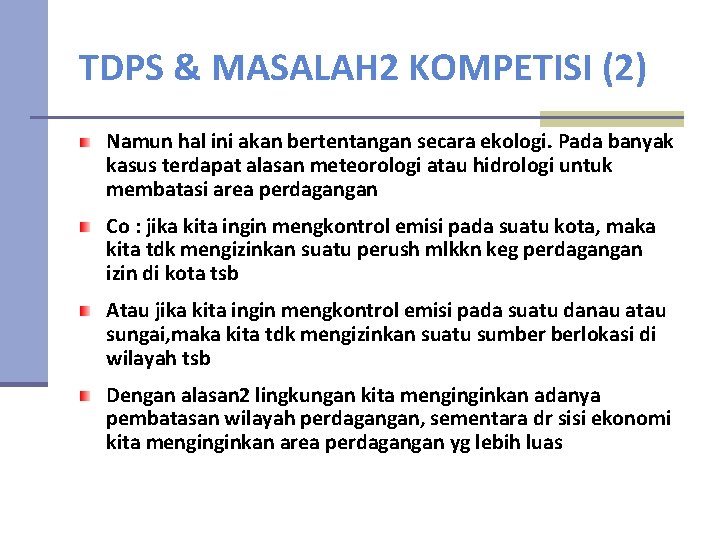TDPS & MASALAH 2 KOMPETISI (2) Namun hal ini akan bertentangan secara ekologi. Pada