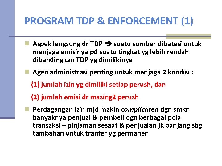 PROGRAM TDP & ENFORCEMENT (1) n Aspek langsung dr TDP suatu sumber dibatasi untuk