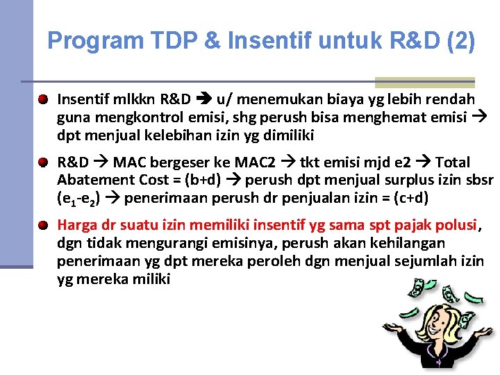 Program TDP & Insentif untuk R&D (2) Insentif mlkkn R&D u/ menemukan biaya yg