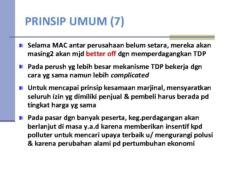 PRINSIP UMUM (7) Selama MAC antar perusahaan belum setara, mereka akan masing 2 akan