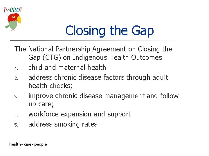 Closing the Gap The National Partnership Agreement on Closing the Gap (CTG) on Indigenous