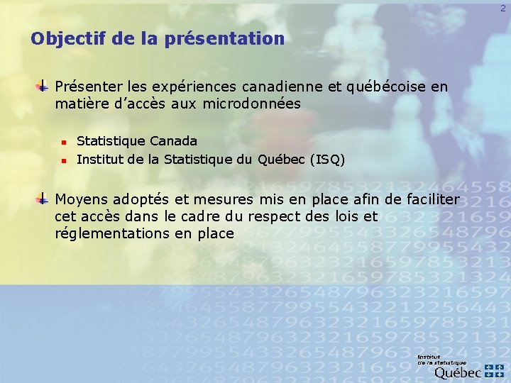 2 Objectif de la présentation Présenter les expériences canadienne et québécoise en matière d’accès