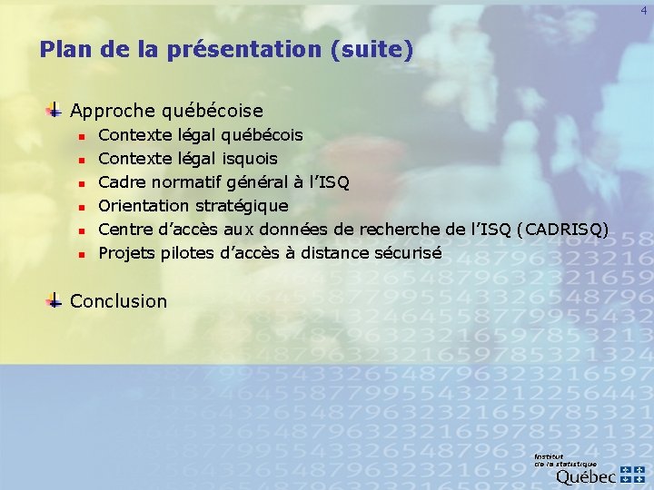 4 Plan de la présentation (suite) Approche québécoise n n n Contexte légal québécois
