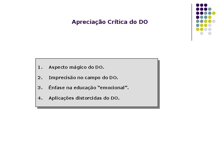 Apreciação Crítica do DO 1. Aspecto mágico do DO. 2. Imprecisão no campo do