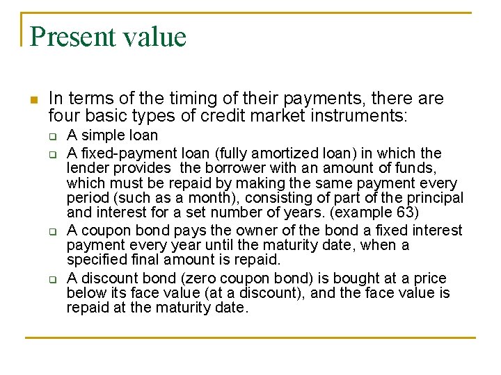 Present value n In terms of the timing of their payments, there are four