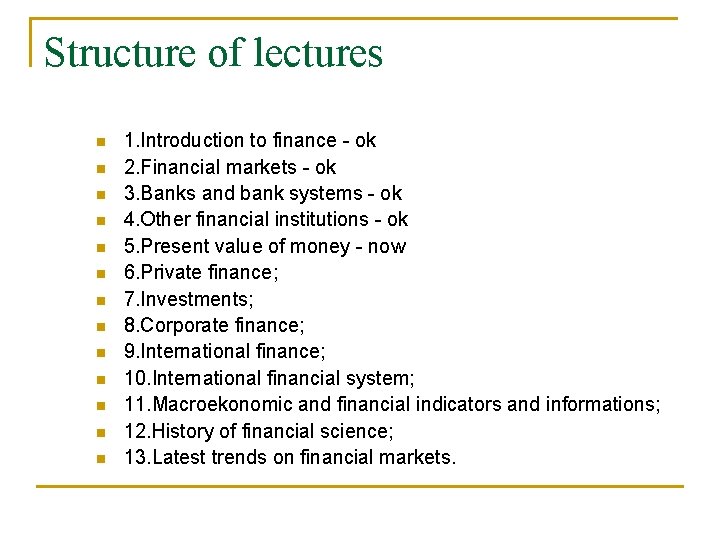 Structure of lectures n n n n 1. Introduction to finance - ok 2.