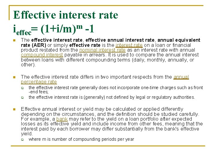 Effective interest rate ieffec= (1+i/m)m -1 n The effective interest rate, effective annual interest