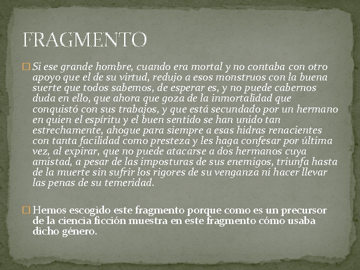 FRAGMENTO � Si ese grande hombre, cuando era mortal y no contaba con otro