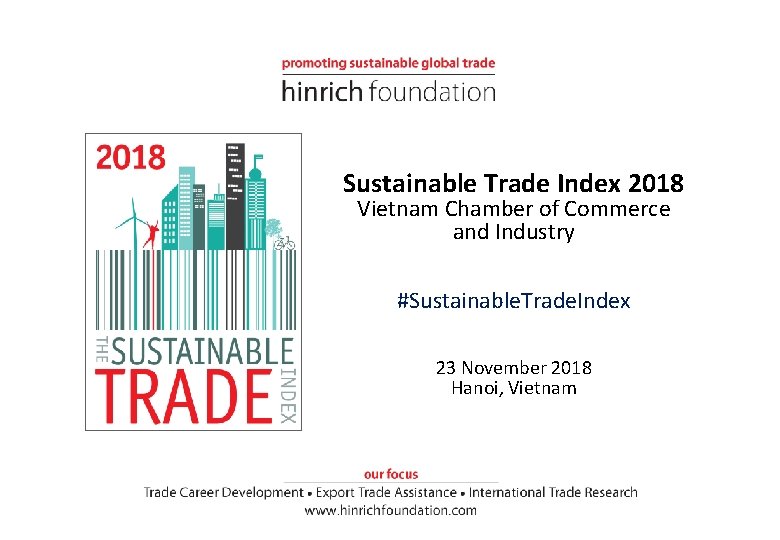 Sustainable Trade Index 2018 Vietnam Chamber of Commerce and Industry #Sustainable. Trade. Index 23