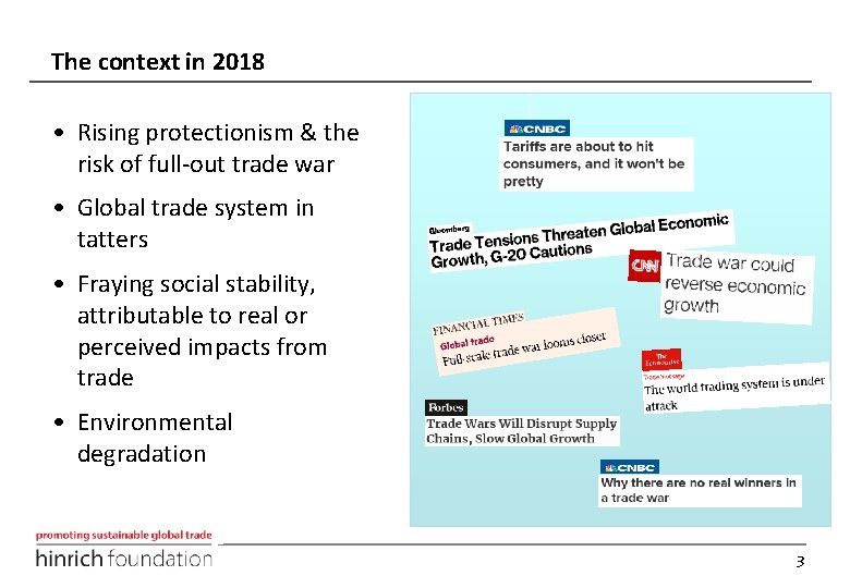 The context in 2018 • Rising protectionism & the risk of full-out trade war