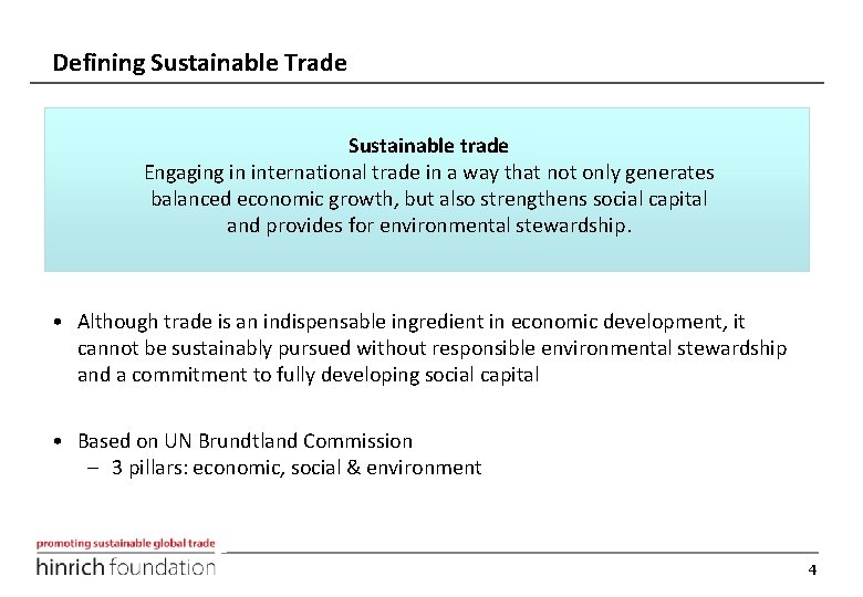 Defining Sustainable Trade Sustainable trade Engaging in international trade in a way that not