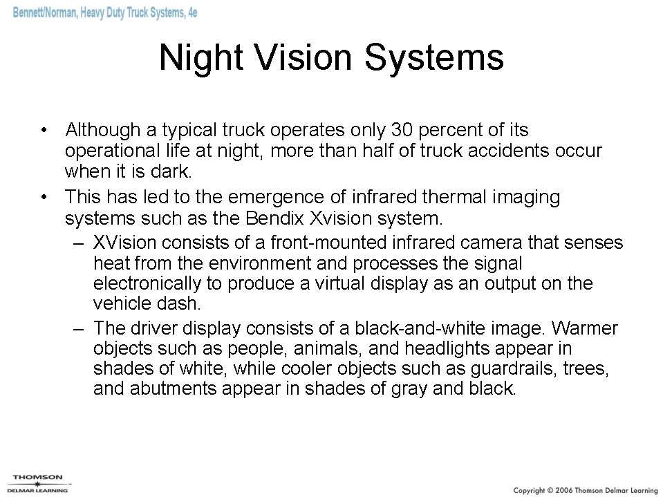 Night Vision Systems • Although a typical truck operates only 30 percent of its