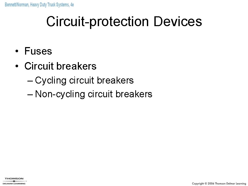 Circuit-protection Devices • Fuses • Circuit breakers – Cycling circuit breakers – Non-cycling circuit