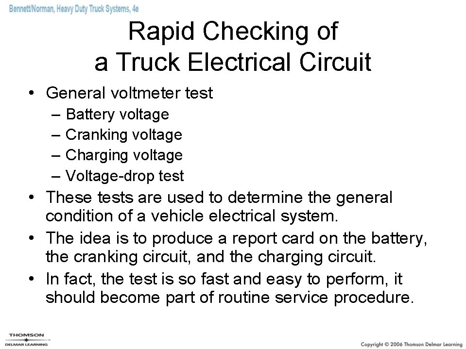 Rapid Checking of a Truck Electrical Circuit • General voltmeter test – – Battery