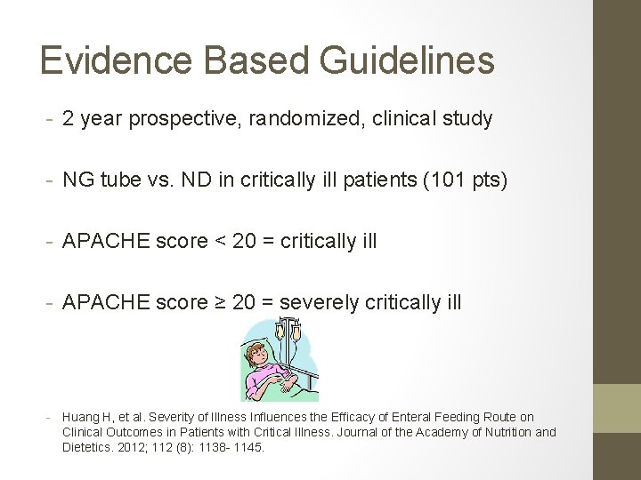 Evidence Based Guidelines - 2 year prospective, randomized, clinical study - NG tube vs.