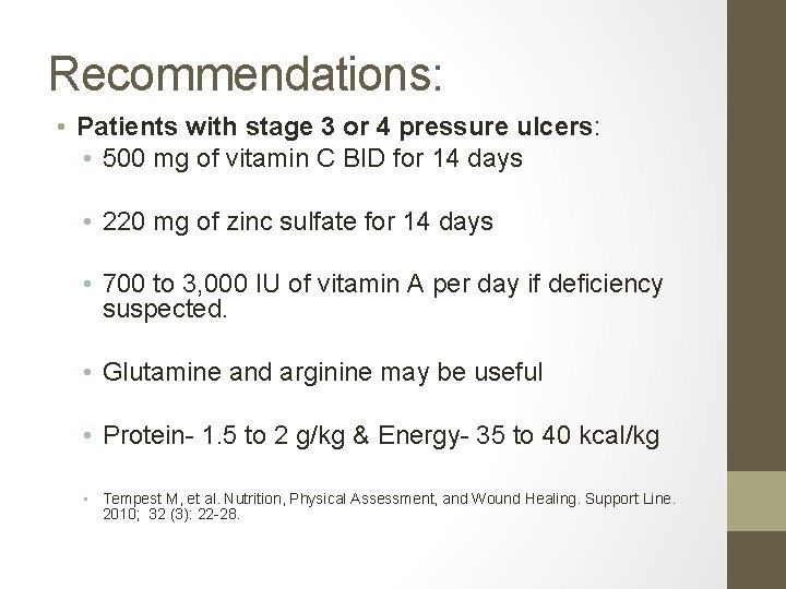 Recommendations: • Patients with stage 3 or 4 pressure ulcers: • 500 mg of