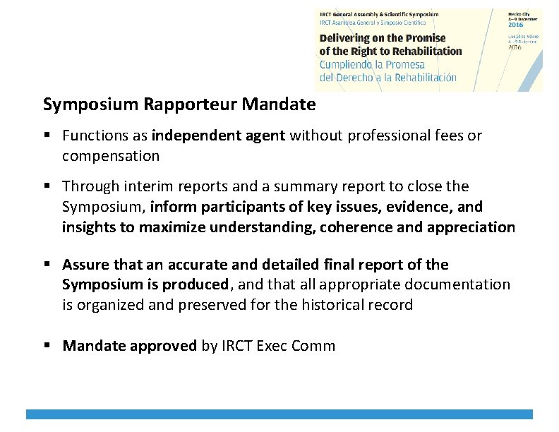 Symposium Rapporteur Mandate § Functions as independent agent without professional fees or compensation §