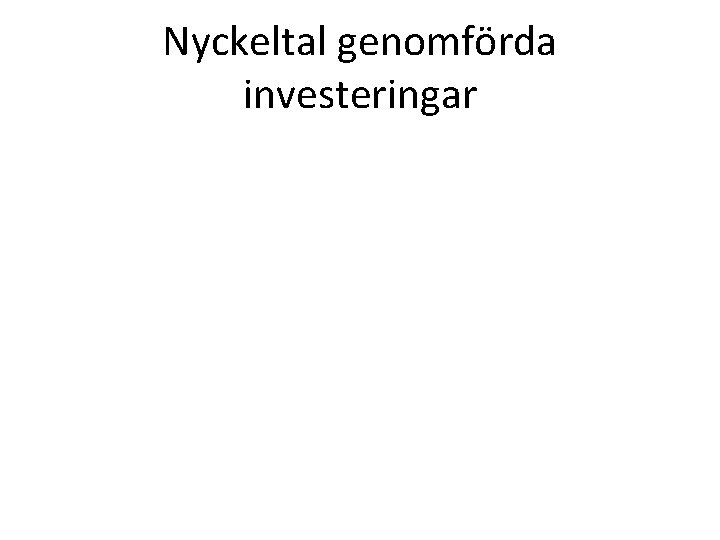 Nyckeltal genomförda investeringar 