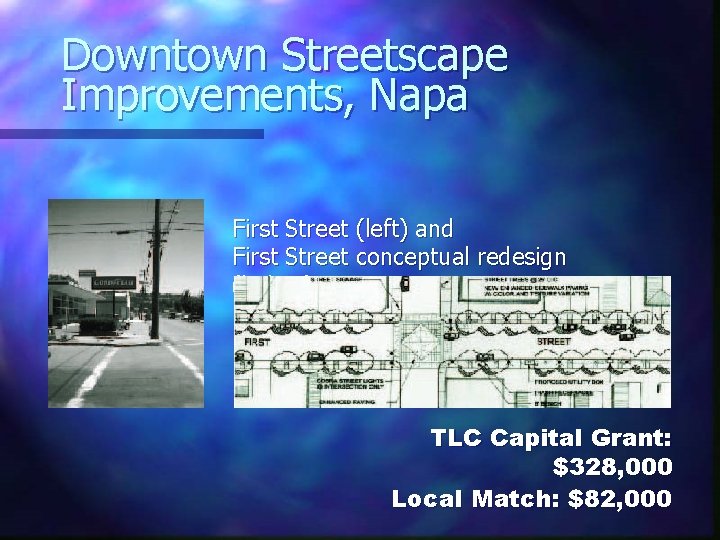Downtown Streetscape Improvements, Napa First Street (left) and First Street conceptual redesign (below) TLC