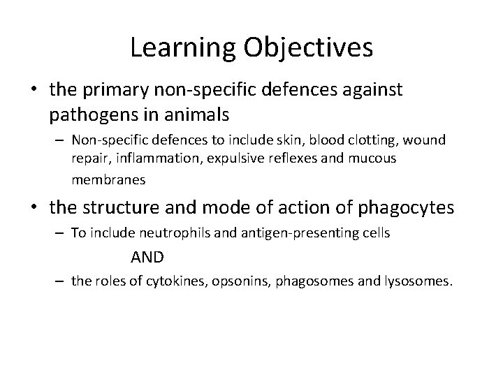 Learning Objectives • the primary non-specific defences against pathogens in animals – Non-specific defences