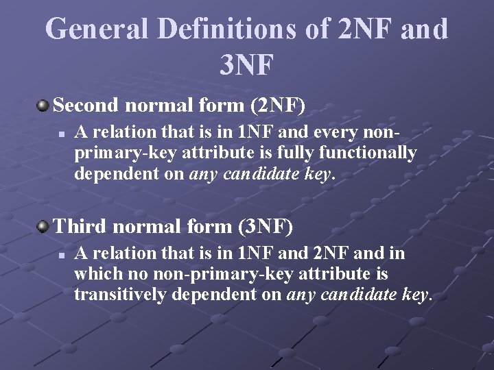 General Definitions of 2 NF and 3 NF Second normal form (2 NF) n