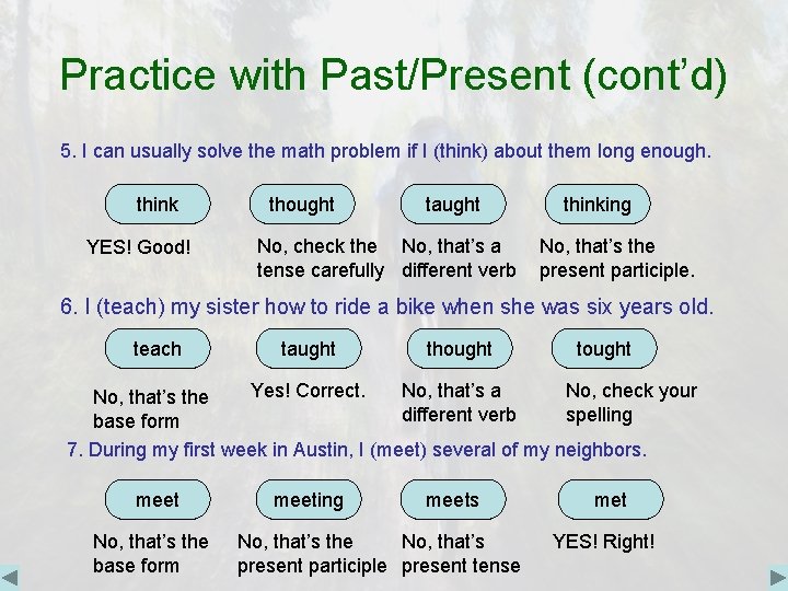 Practice with Past/Present (cont’d) 5. I can usually solve the math problem if I