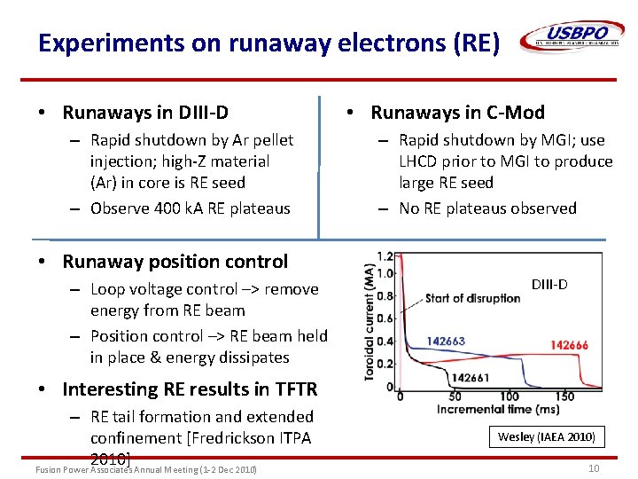Experiments on runaway electrons (RE) • Runaways in DIII-D – Rapid shutdown by Ar