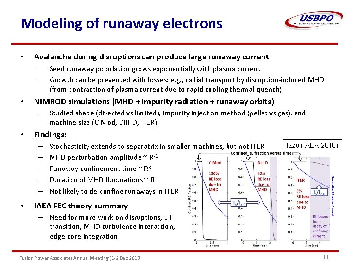 Modeling of runaway electrons • Avalanche during disruptions can produce large runaway current –