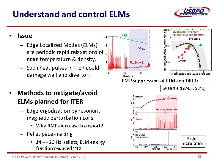 Understand control ELMs • Issue – Edge Localized Modes (ELMs) are periodic rapid relaxations