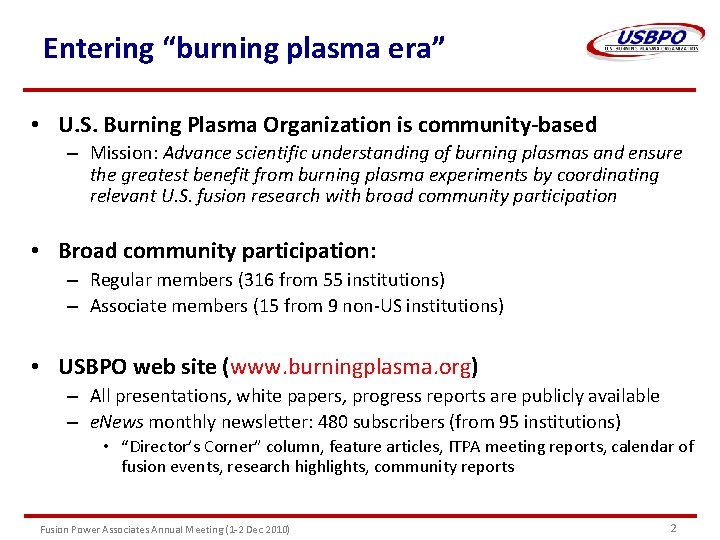 Entering “burning plasma era” • U. S. Burning Plasma Organization is community-based – Mission: