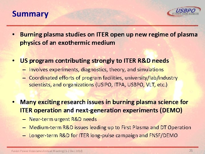 Summary • Burning plasma studies on ITER open up new regime of plasma physics