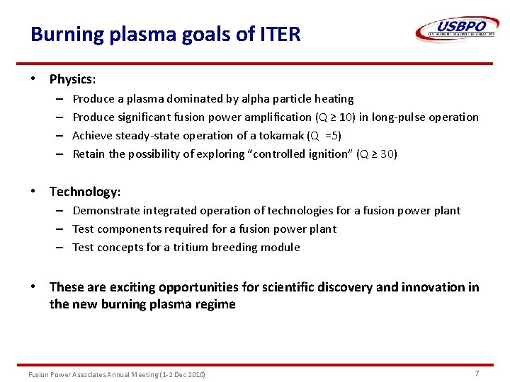 Burning plasma goals of ITER • Physics: – – Produce a plasma dominated by