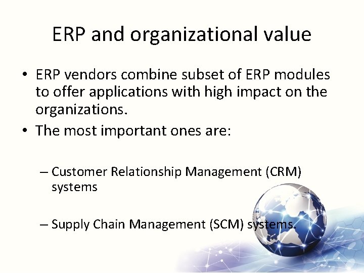 ERP and organizational value • ERP vendors combine subset of ERP modules to offer