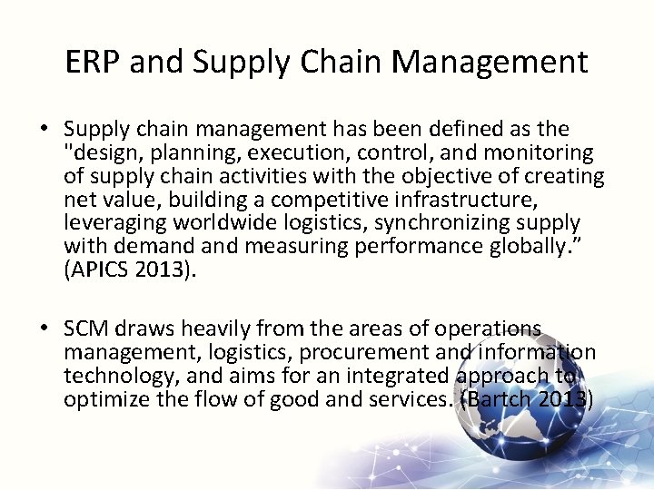 ERP and Supply Chain Management • Supply chain management has been defined as the