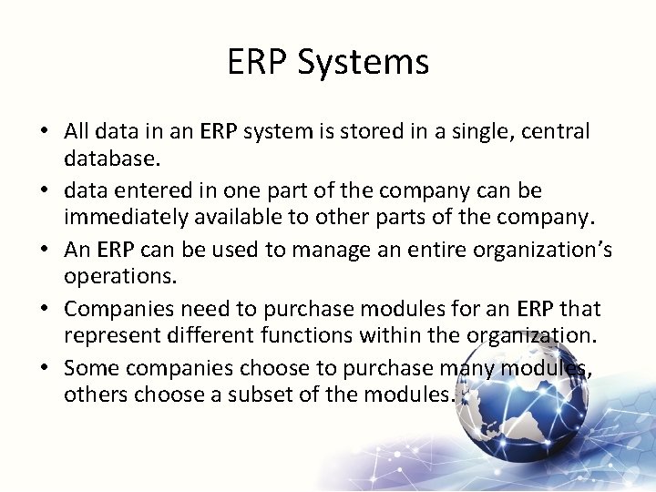 ERP Systems • All data in an ERP system is stored in a single,