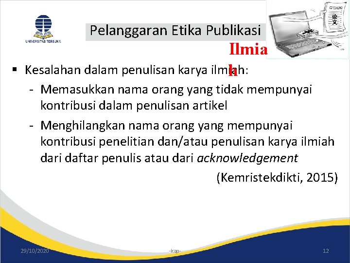 Pelanggaran Etika Publikasi § Ilmia Kesalahan dalam penulisan karya ilmiah: h - Memasukkan nama