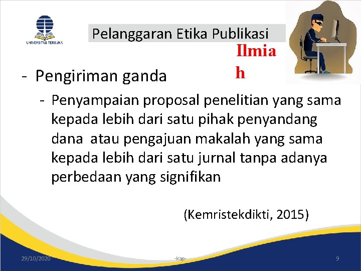 Pelanggaran Etika Publikasi Ilmia h - Pengiriman ganda - Penyampaian proposal penelitian yang sama