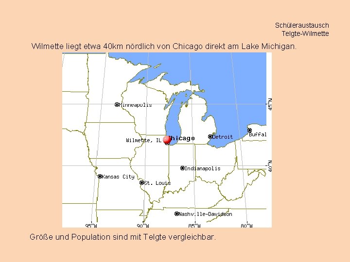 Schüleraustausch Telgte-Wilmette liegt etwa 40 km nördlich von Chicago direkt am Lake Michigan. Größe