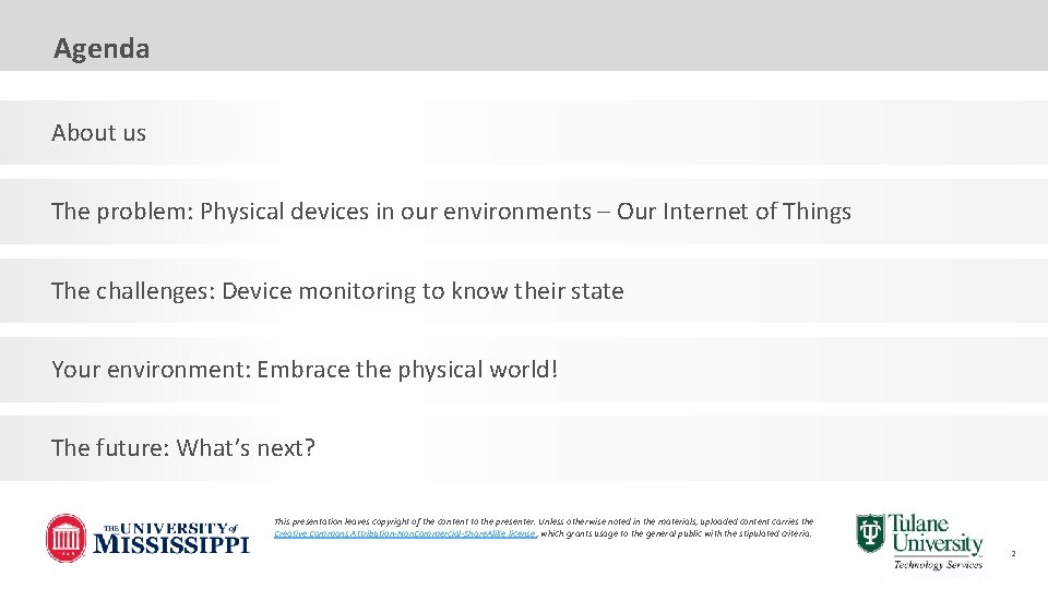 Agenda About us The problem: Physical devices in our environments – Our Internet of
