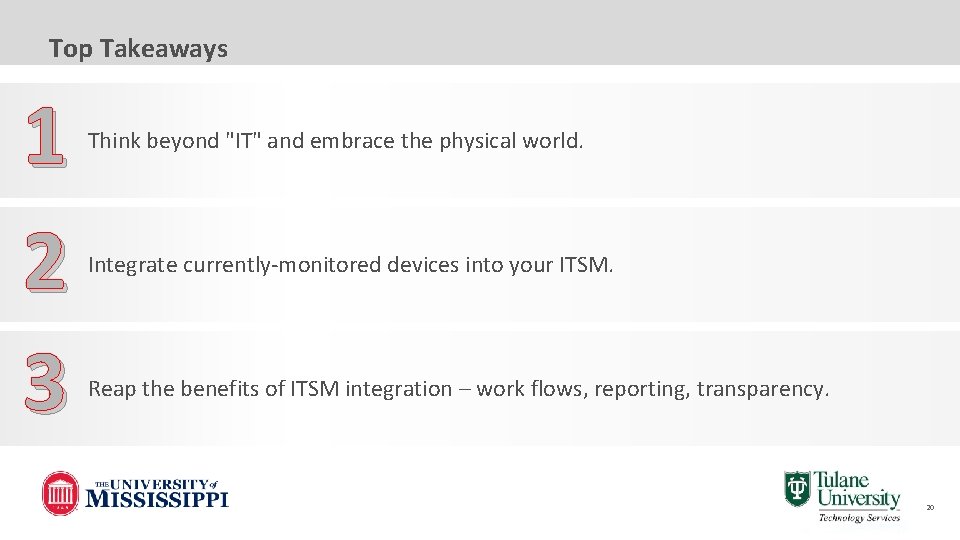 Top Takeaways 1 2 3 Think beyond "IT" and embrace the physical world. Integrate