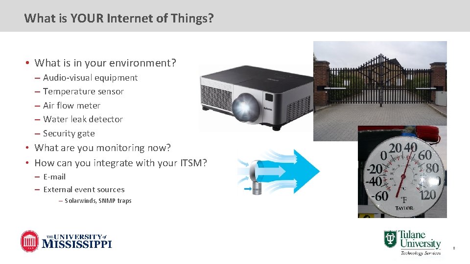 What is YOUR Internet of Things? • What is in your environment? – –