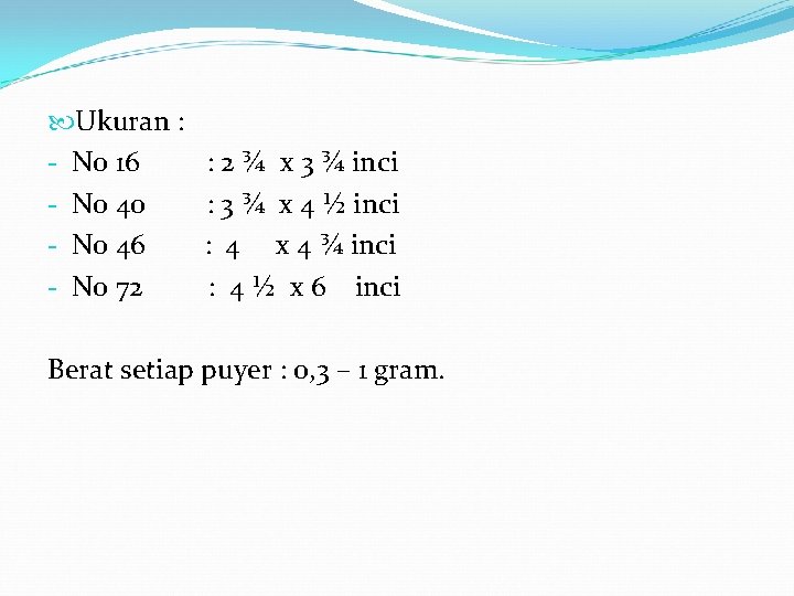  Ukuran : - No 16 - No 40 - No 46 - No