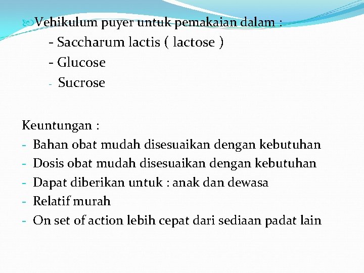  Vehikulum puyer untuk pemakaian dalam : - Saccharum lactis ( lactose ) -