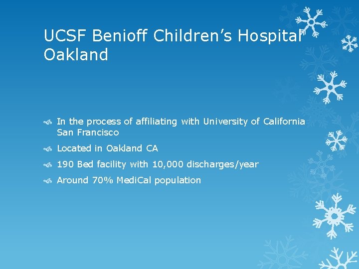 UCSF Benioff Children’s Hospital Oakland In the process of affiliating with University of California