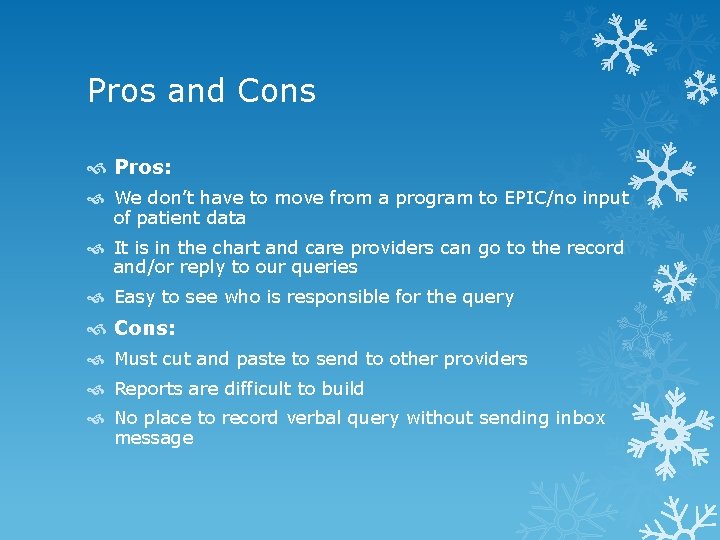 Pros and Cons Pros: We don’t have to move from a program to EPIC/no