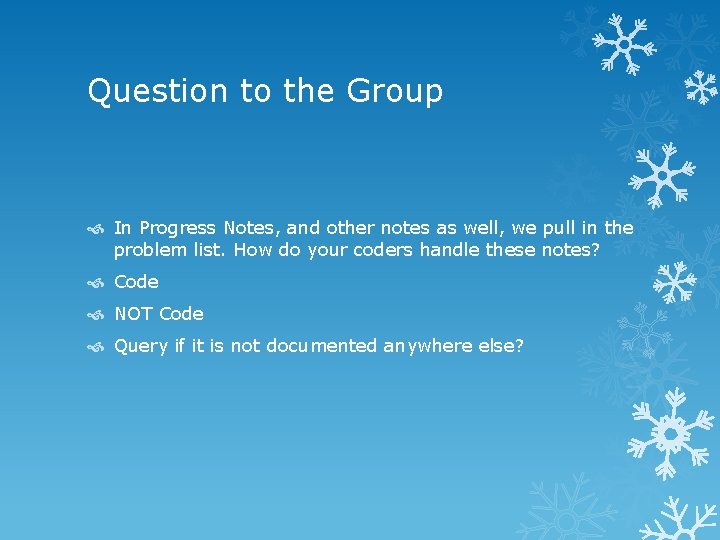Question to the Group In Progress Notes, and other notes as well, we pull