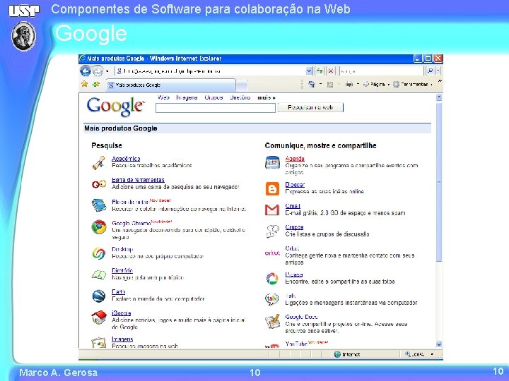 Componentes de Software para colaboração na Web Google Marco A. Gerosa 10 10 