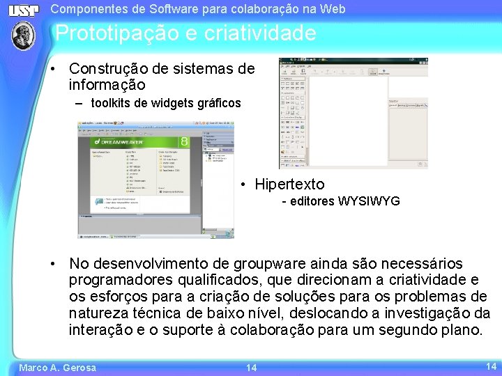Componentes de Software para colaboração na Web Prototipação e criatividade • Construção de sistemas