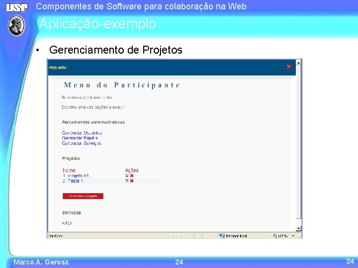 Componentes de Software para colaboração na Web Aplicação-exemplo • Gerenciamento de Projetos Marco A.