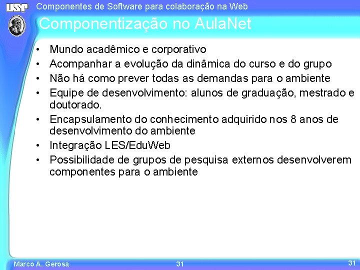Componentes de Software para colaboração na Web Componentização no Aula. Net • • Mundo